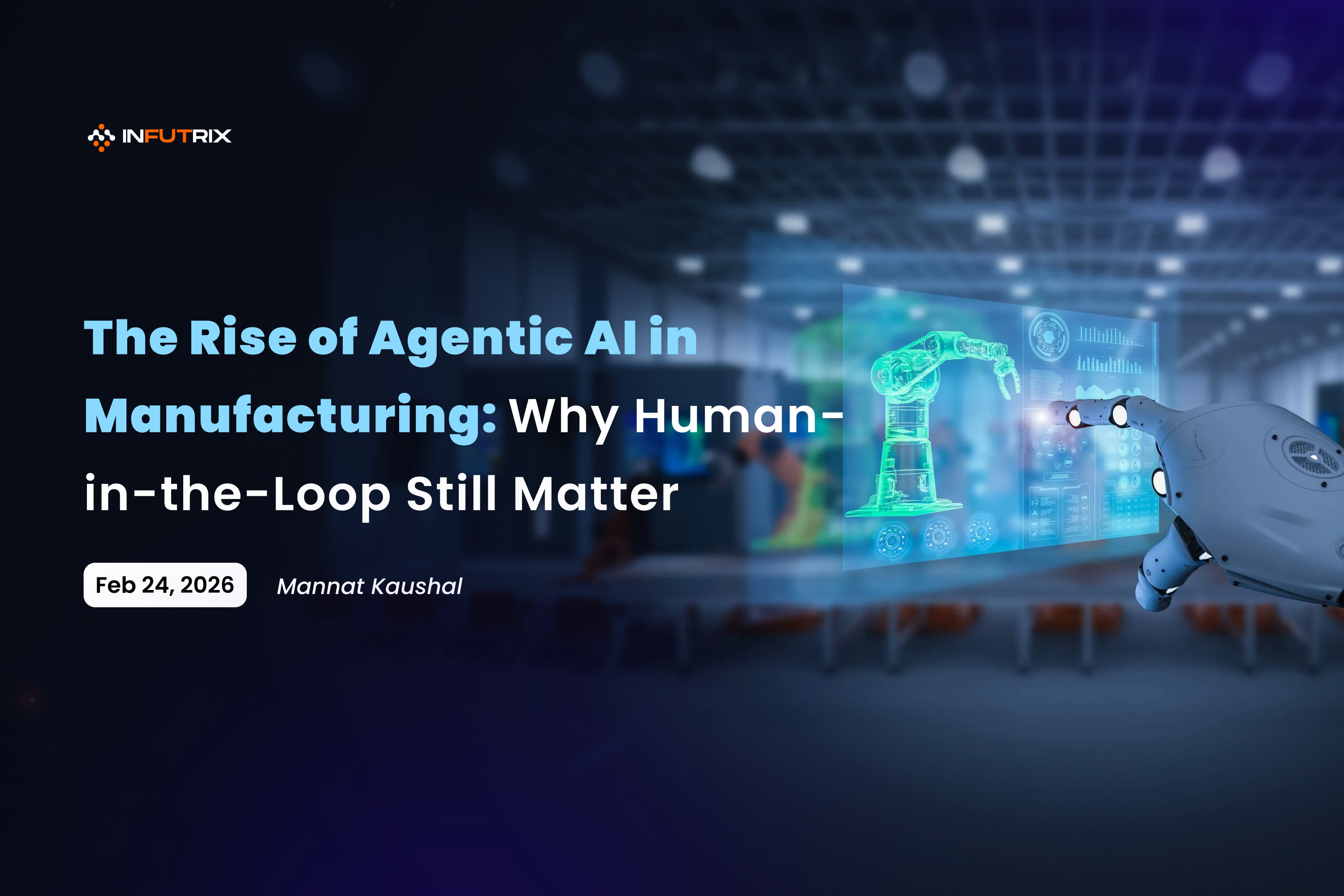 The Rise of Agentic AI in Manufacturing: Why Human-in-the-Loop Still ...